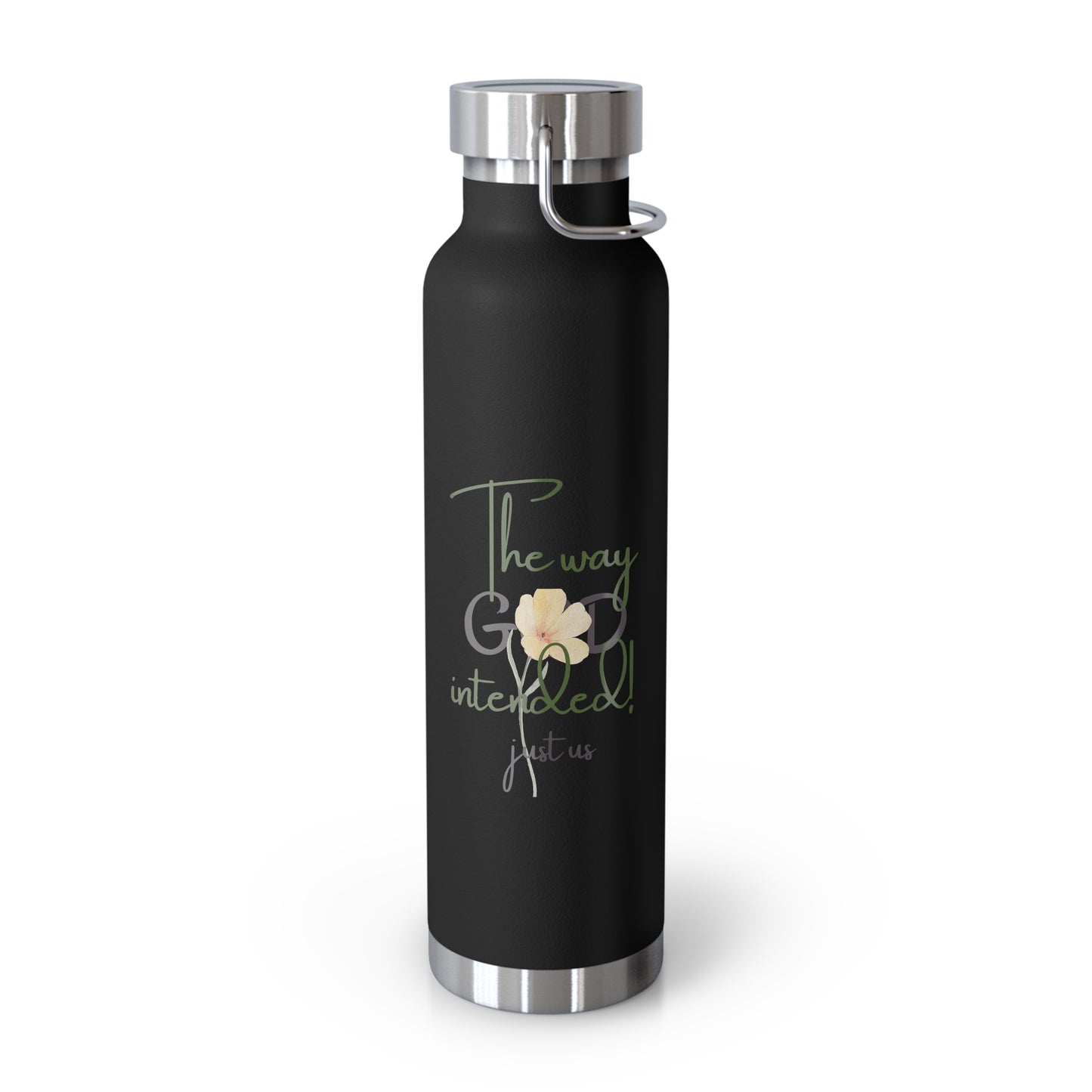 Just Us, “The way GOD intended!” - Inspirational Insulated Water Bottle - 22oz Copper Design
