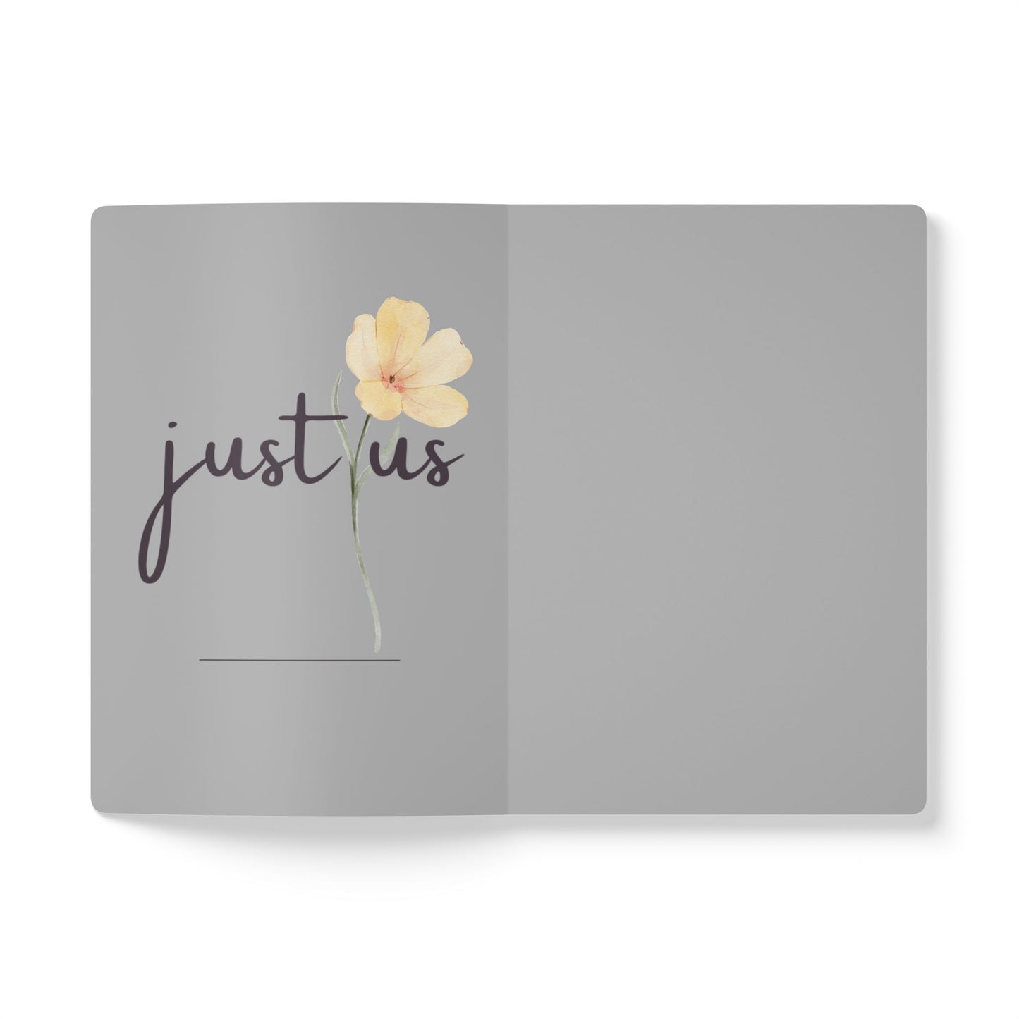 Just Us, “The way GOD intended” - Inspirational Flower Journal