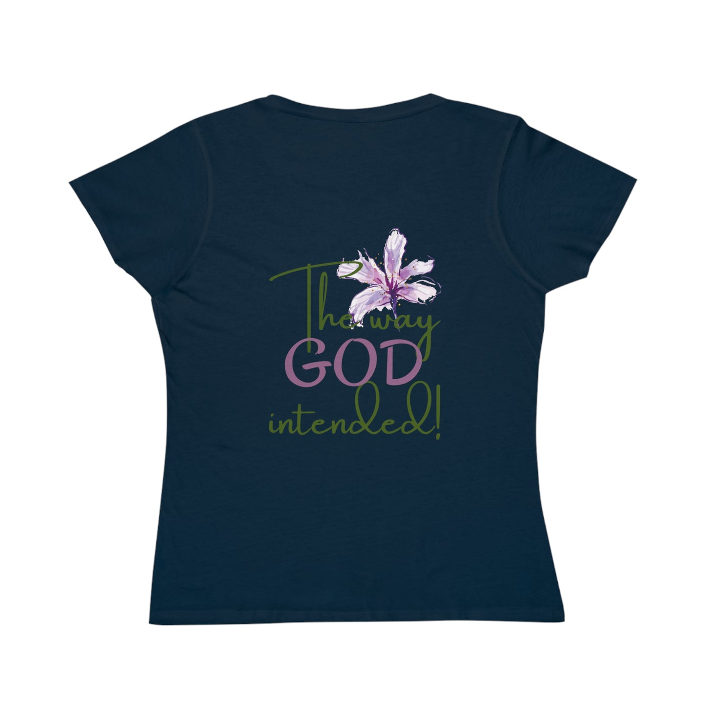 Organic Women's Flower T-Shirt - Just Us, “The way GOD intended”