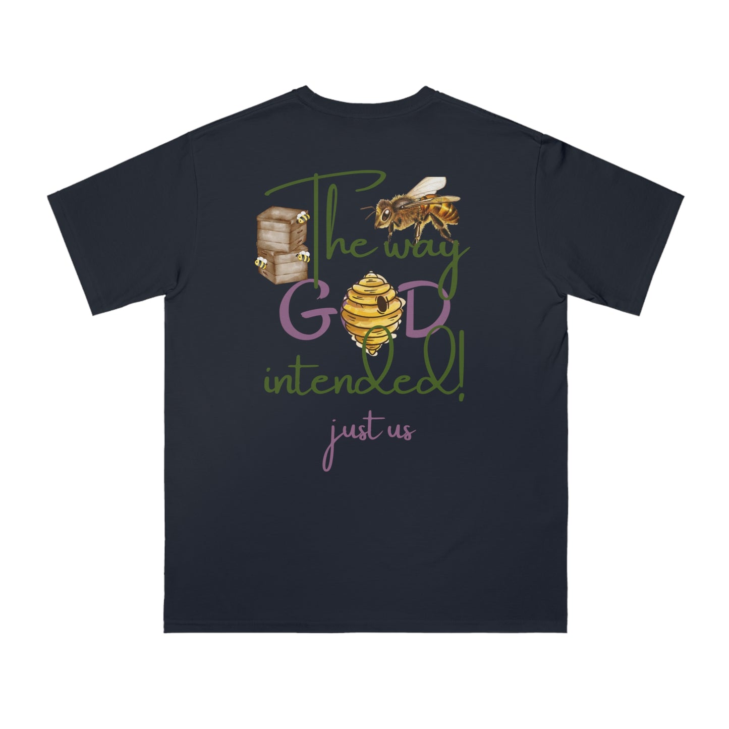 Organic Unisex T-Shirt - 'Just Us', “The way GOD intended!”