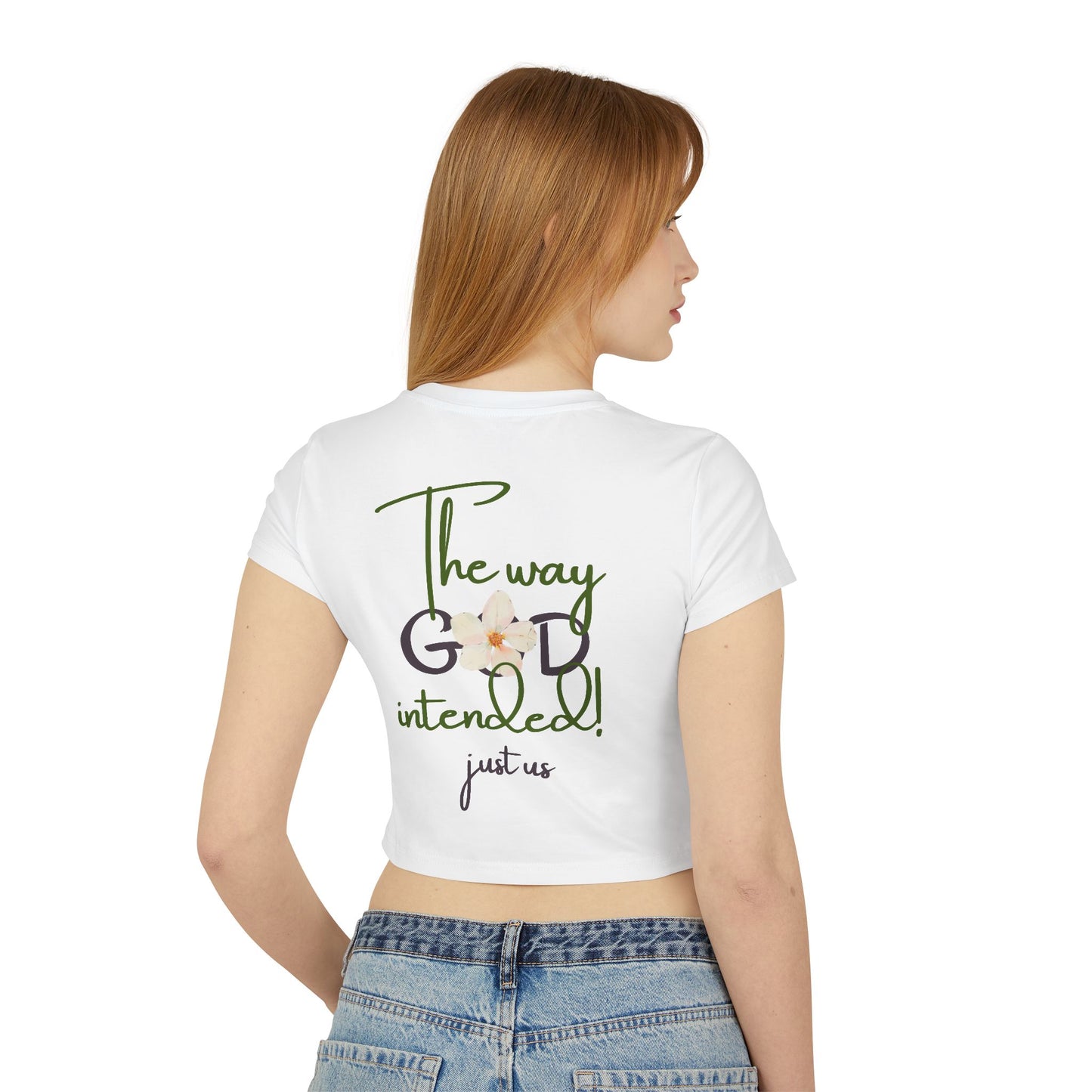 Organic Women's Baby Tee - Just Us, "The way GOD intended"