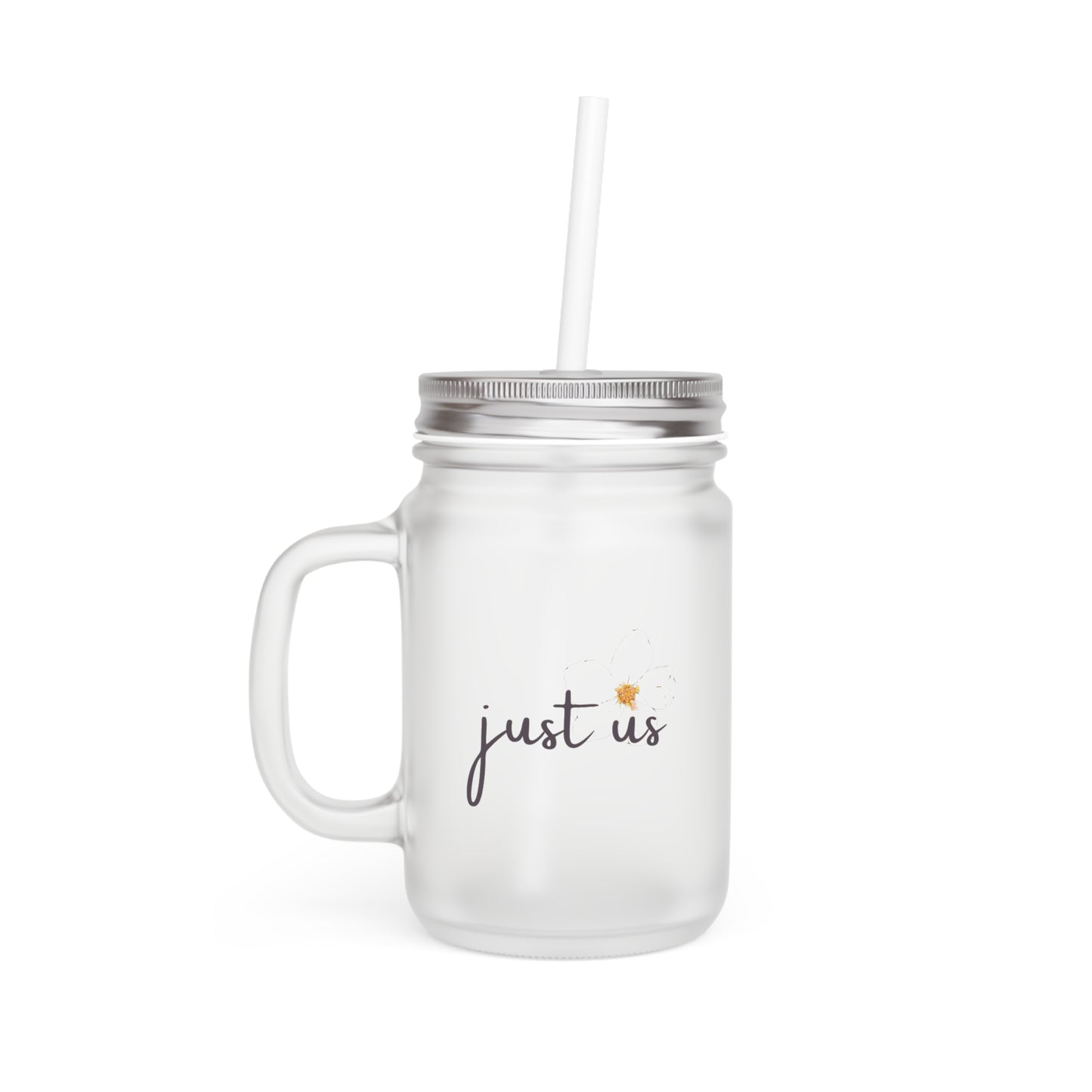 ‘Just Us’ Mason Jar with Straw - Perfect for Friends and Family Gatherings