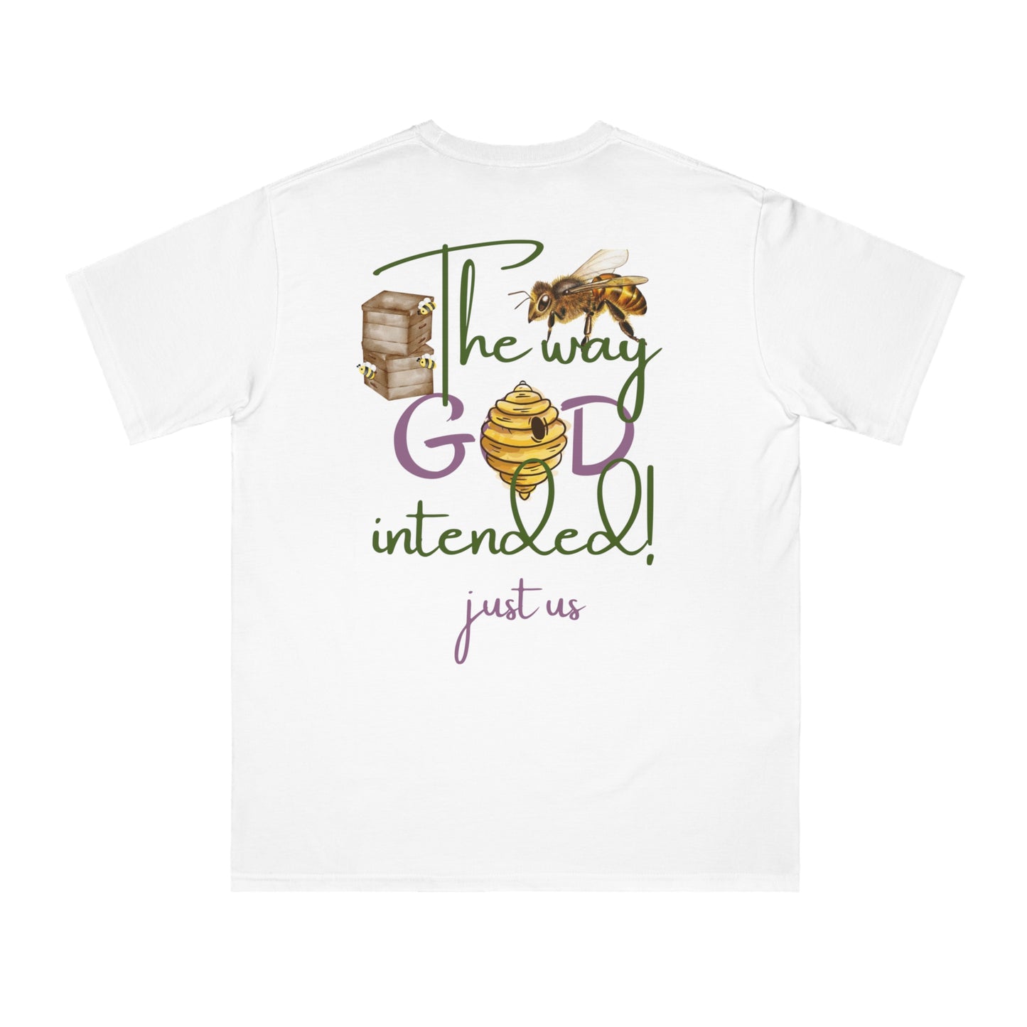 Organic Unisex T-Shirt - 'Just Us', “The way GOD intended!”