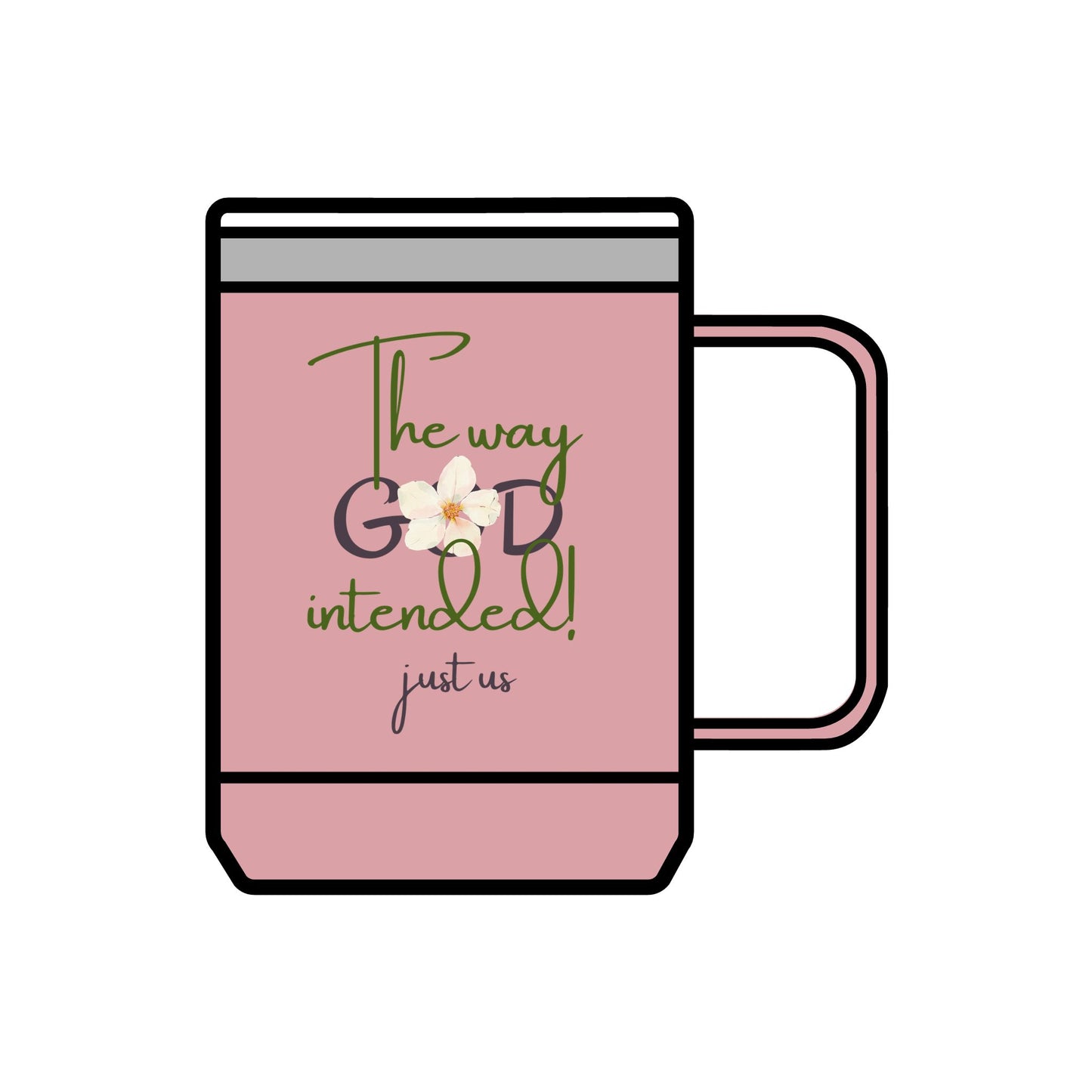 Just Us, “The way GOD intended!” - Inspirational Coffee Mug Tumbler
