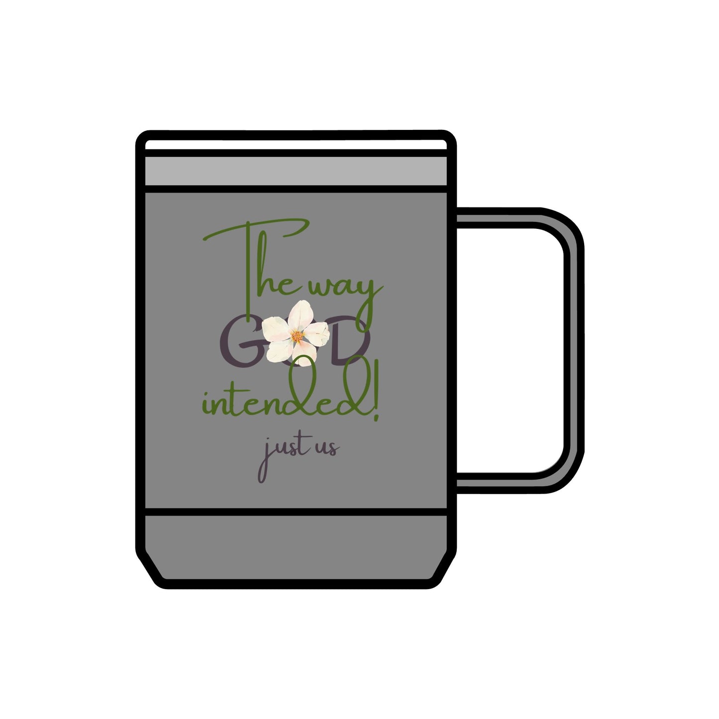 Just Us, “The way GOD intended!” - Inspirational Coffee Mug Tumbler