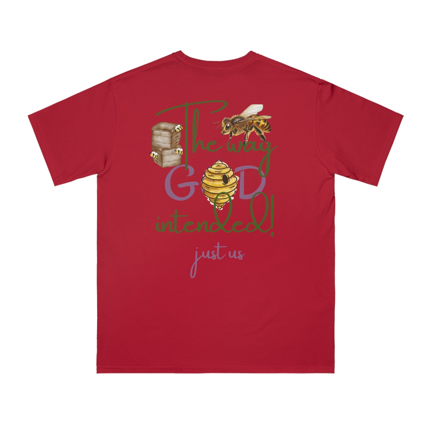 Organic Unisex T-Shirt - 'Just Us', “The way GOD intended!”