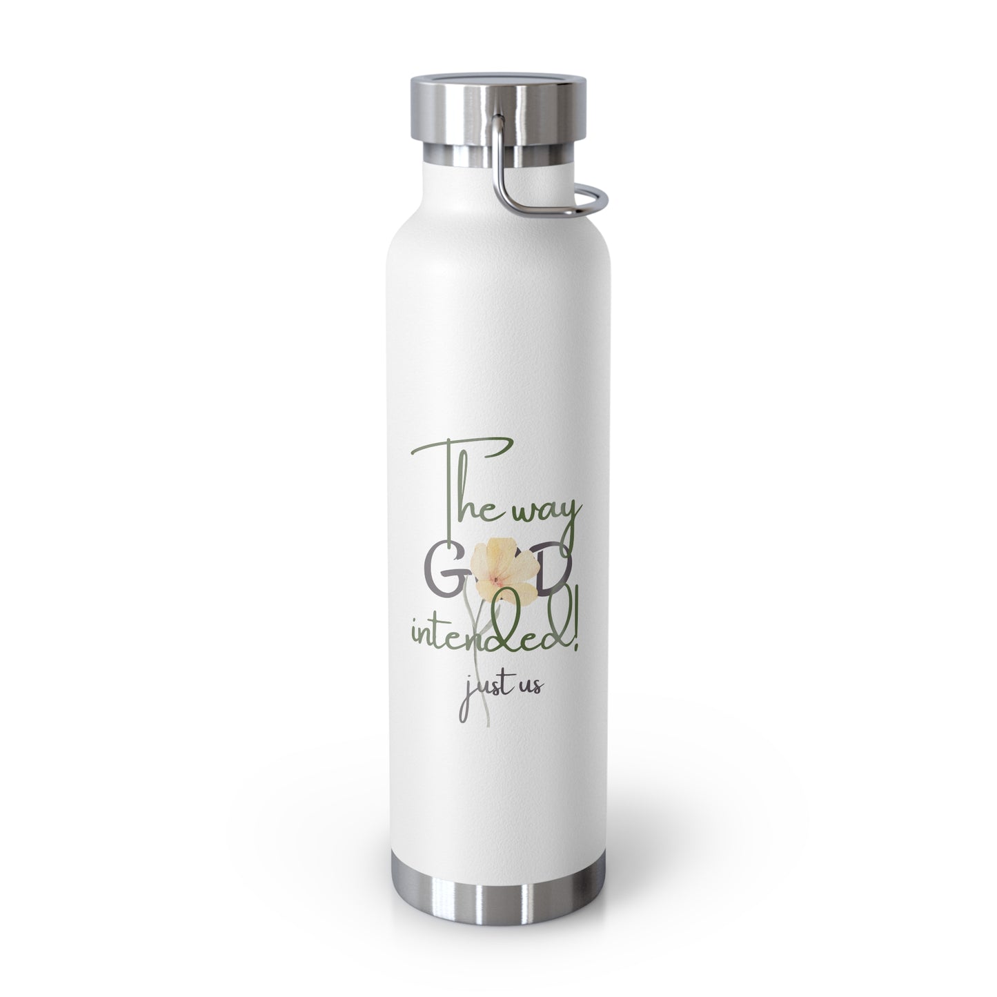 Just Us, “The way GOD intended!” - Inspirational Insulated Water Bottle - 22oz Copper Design