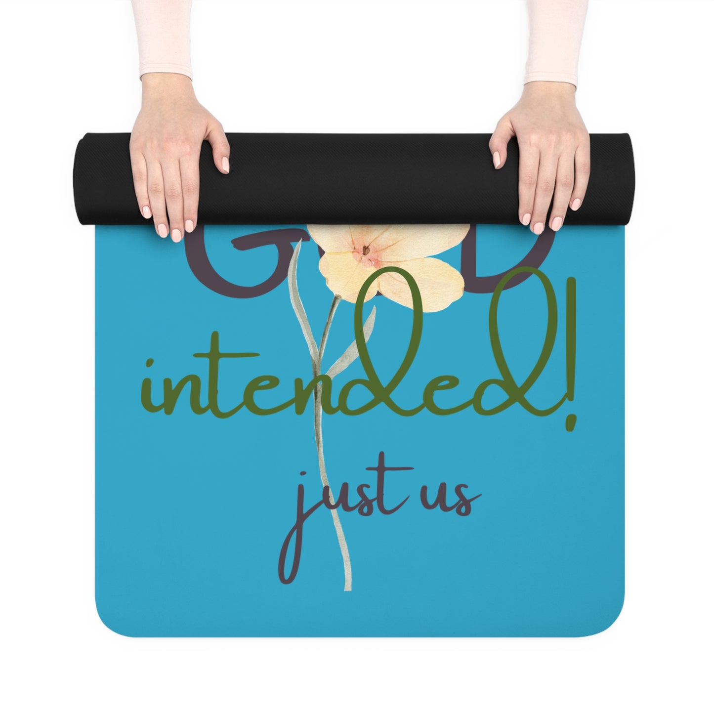 Inspirational Yoga Mat - "Just Us, “The Way God Intended"