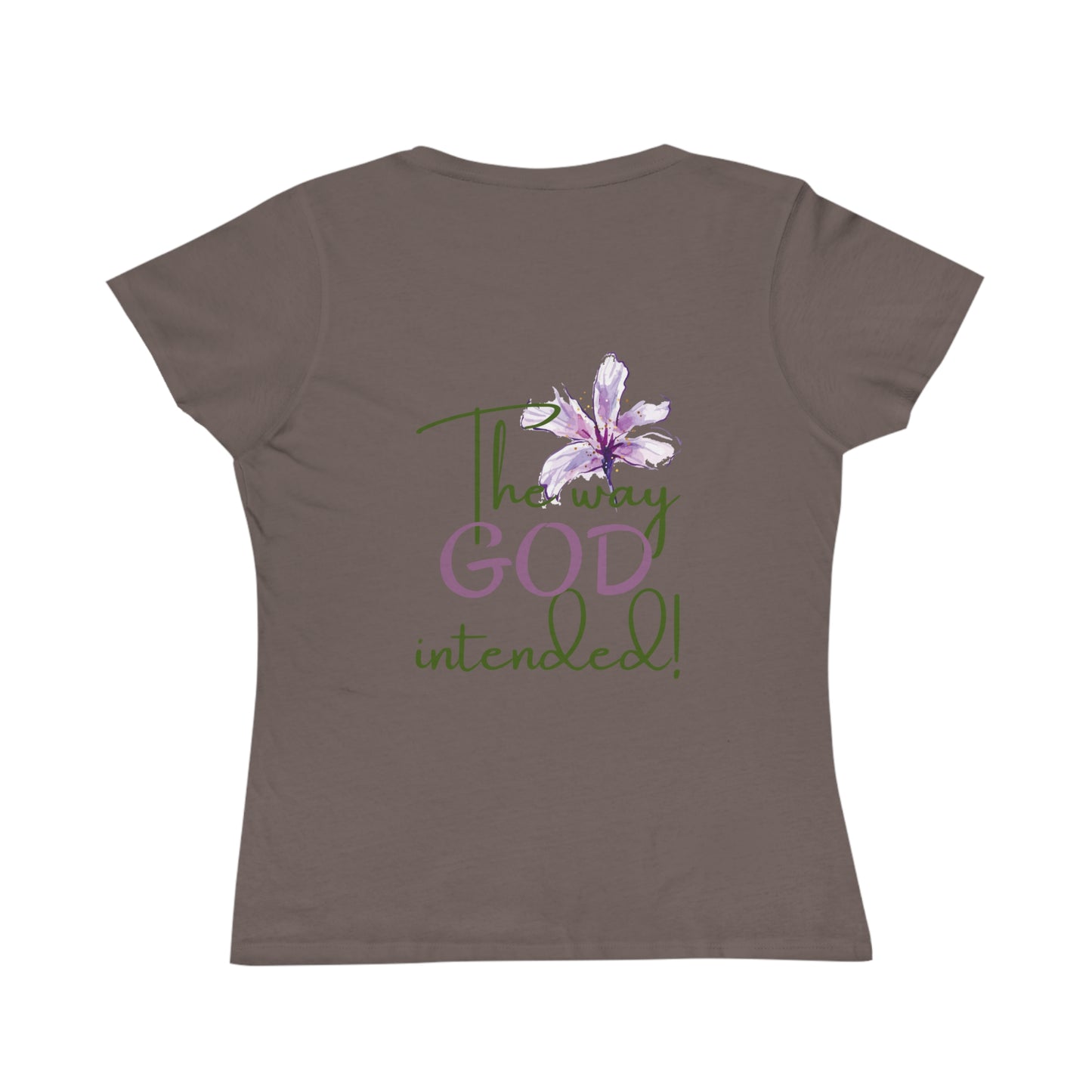 Organic Women's Flower T-Shirt - Just Us, “The way GOD intended”