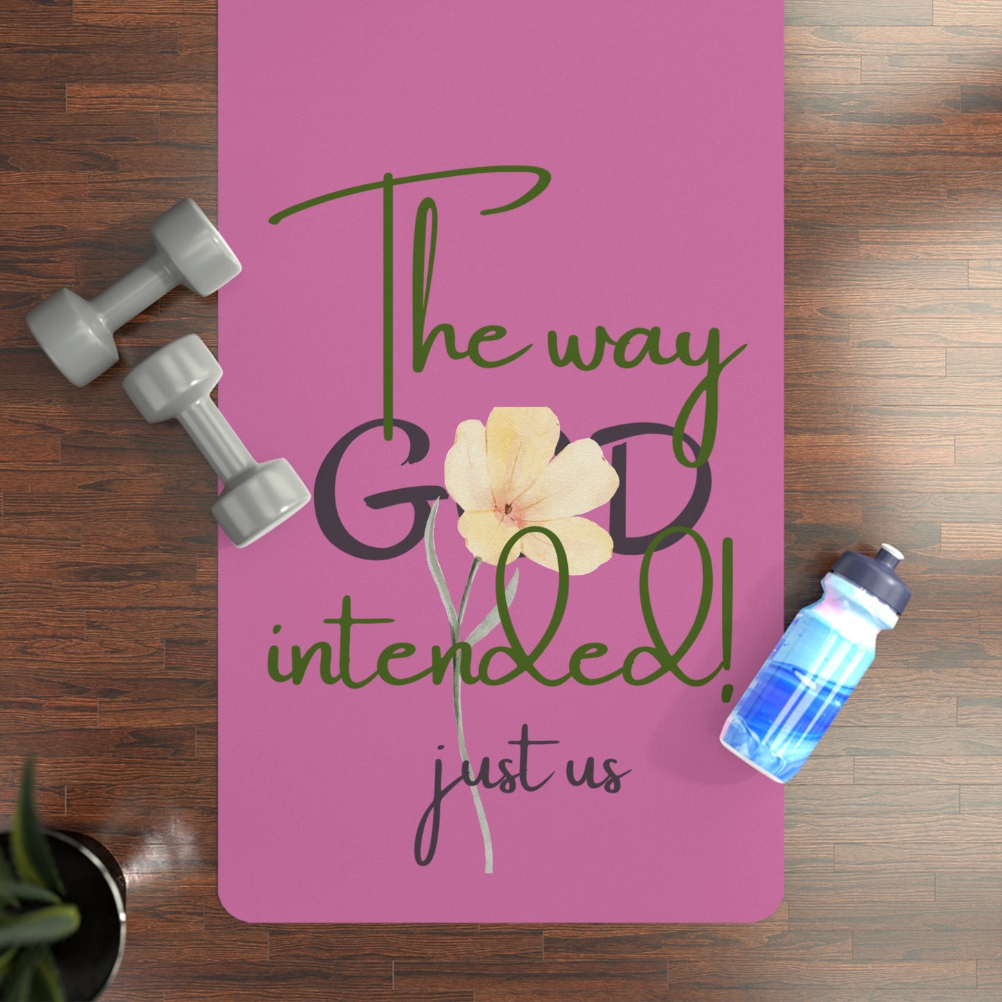 Inspirational Yoga Mat - "Just Us, “The Way God Intended"