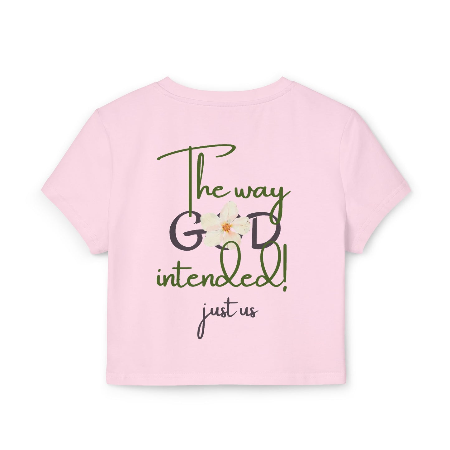 Organic Women's Baby Tee - Just Us, "The way GOD intended"