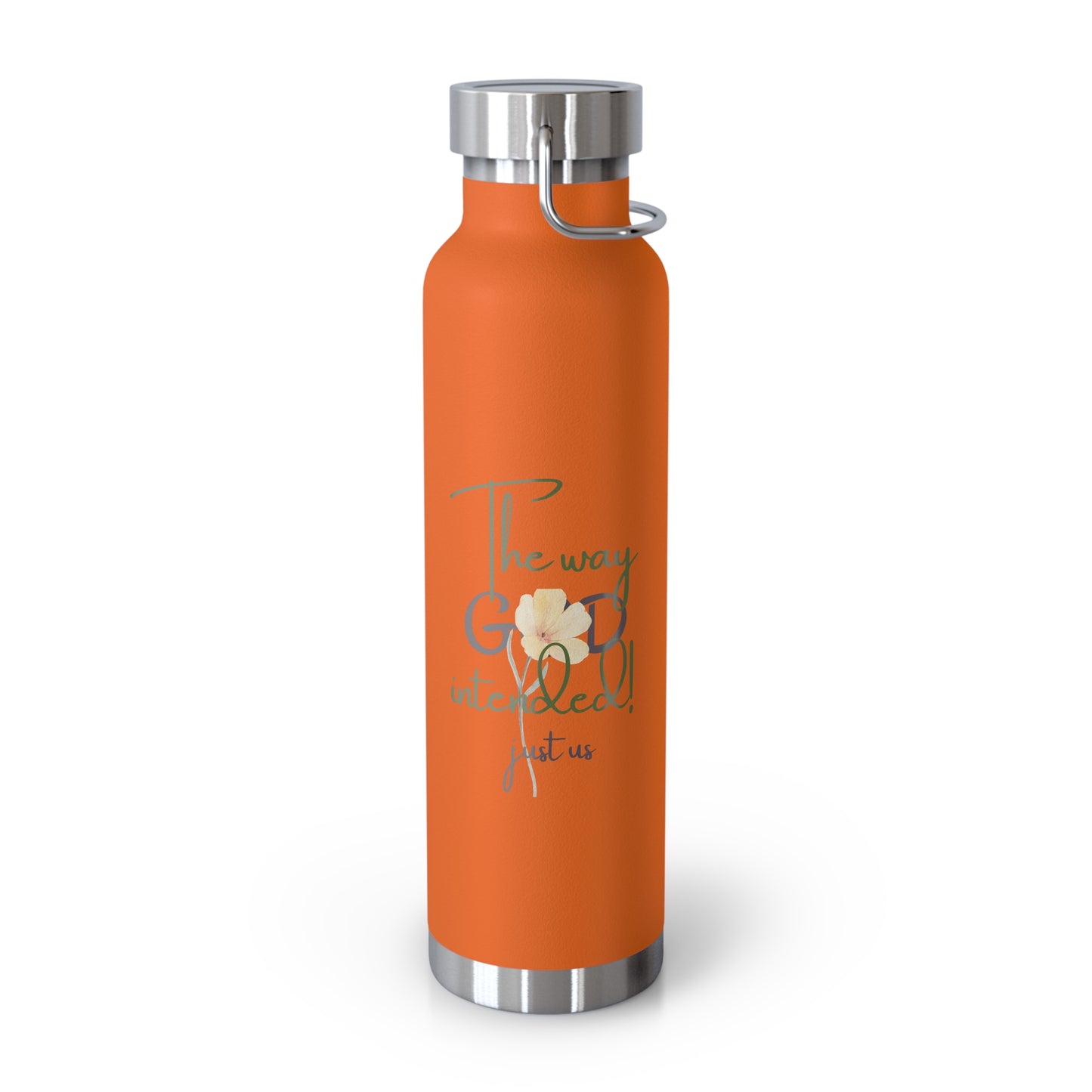 Just Us, “The way GOD intended!” - Inspirational Insulated Water Bottle - 22oz Copper Design