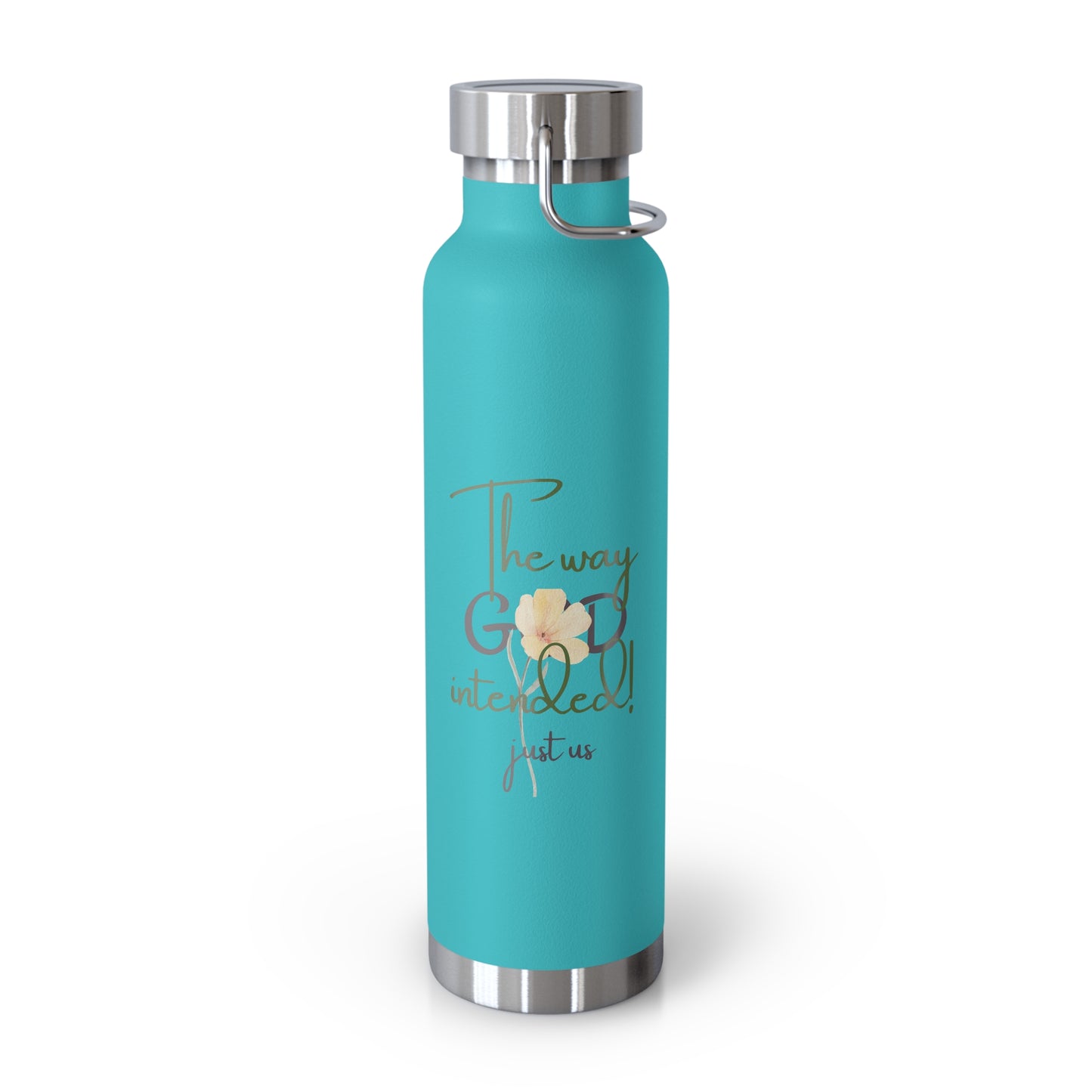 Just Us, “The way GOD intended!” - Inspirational Insulated Water Bottle - 22oz Copper Design
