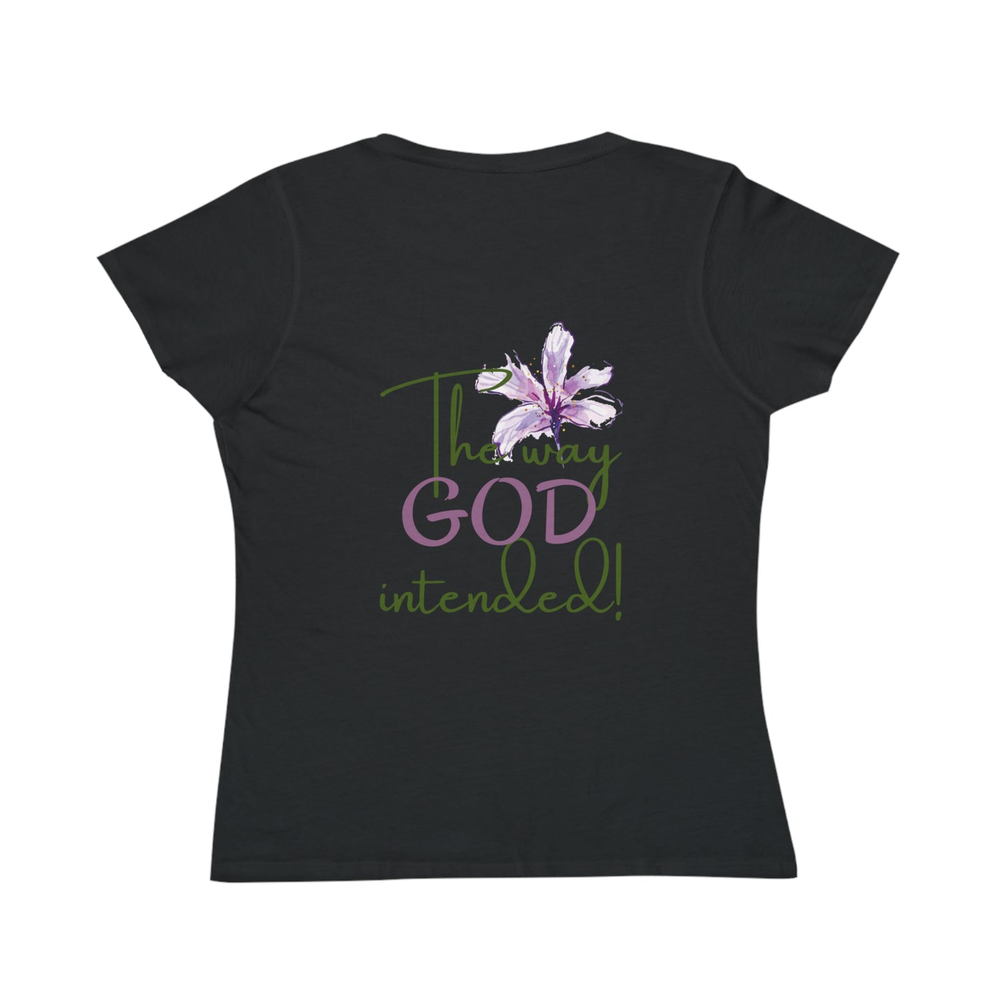 Organic Women's Flower T-Shirt - Just Us, “The way GOD intended”