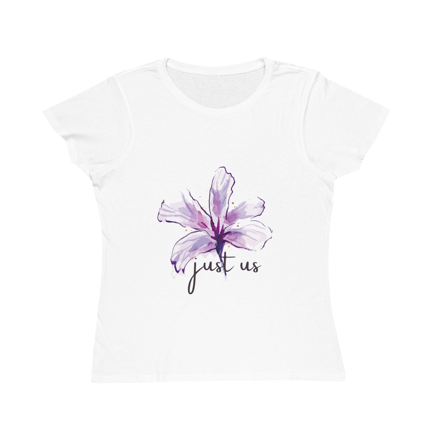 Organic Women's Flower T-Shirt - Just Us, “The way GOD intended”