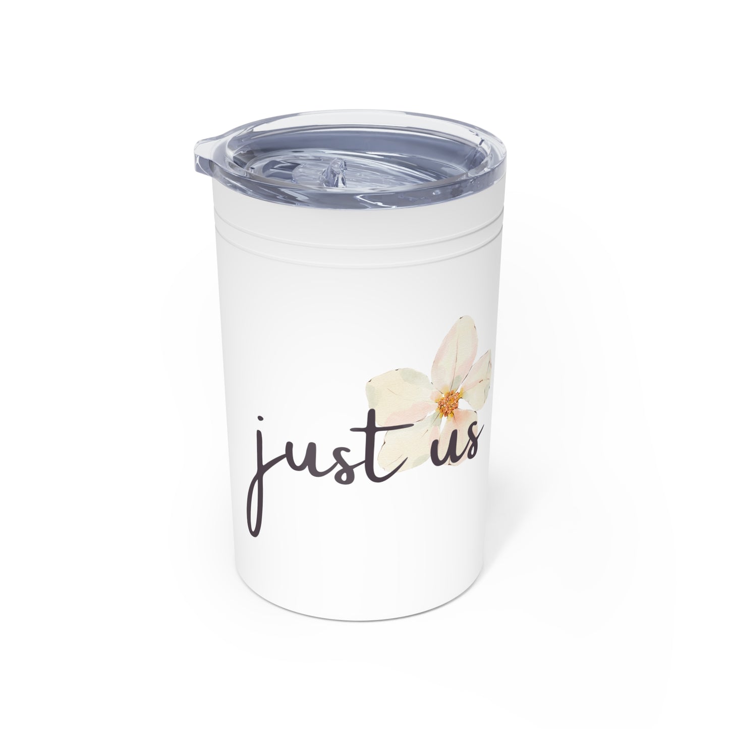 ‘Just Us’, “The way GOD intended!“- Floral Inspirational Tumbler - 11oz
