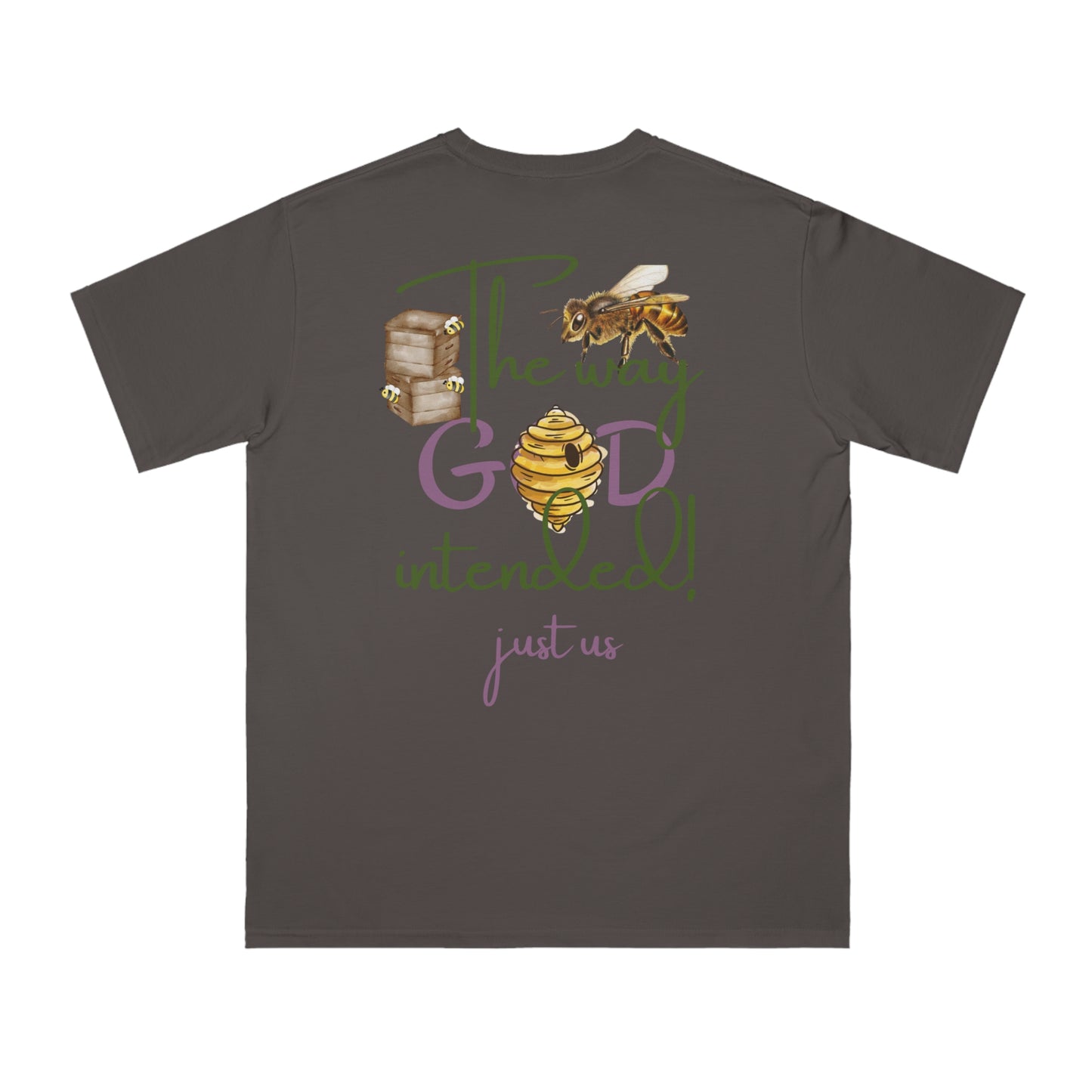 Organic Unisex T-Shirt - 'Just Us', “The way GOD intended!”
