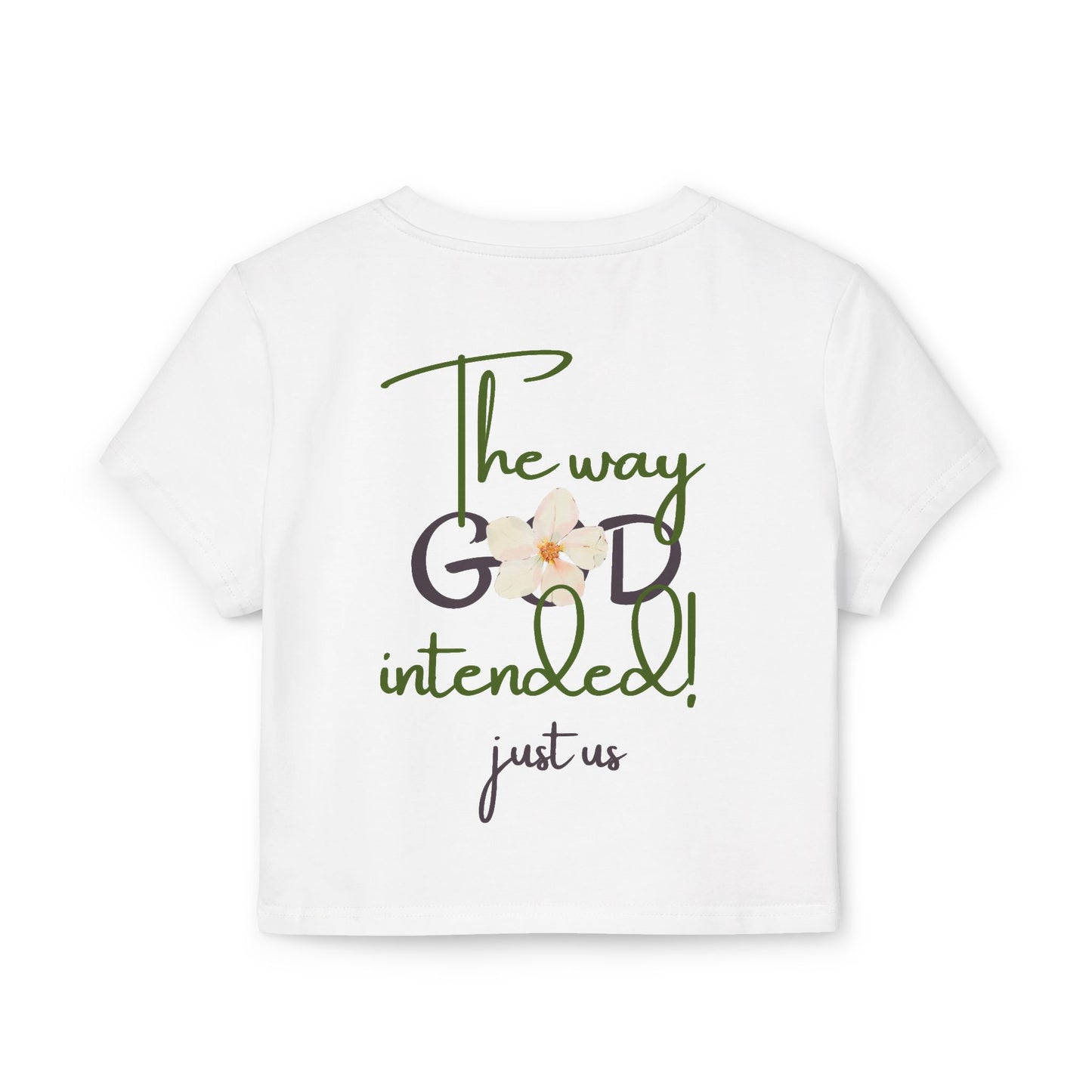Organic Women's Baby Tee - Just Us, "The way GOD intended"