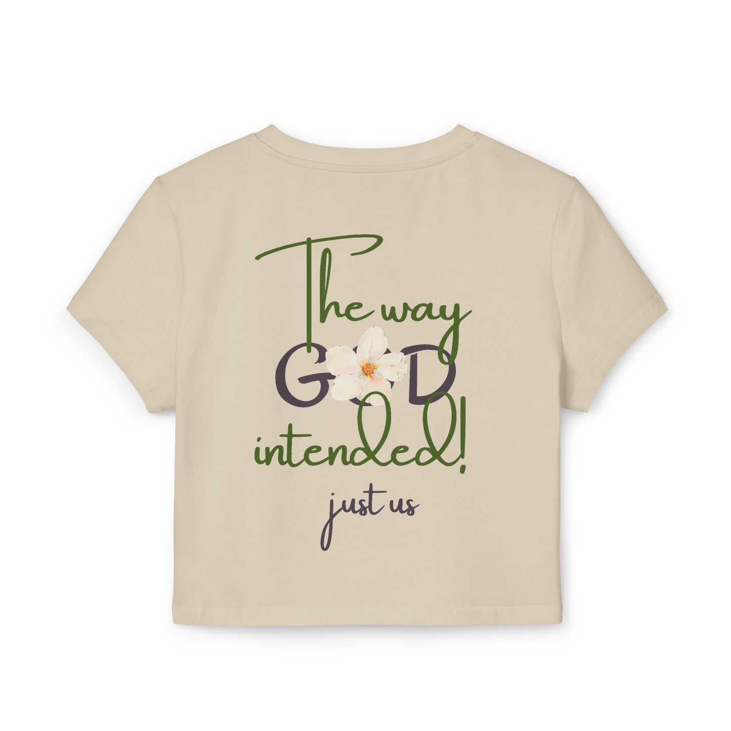 Organic Women's Baby Tee - Just Us, "The way GOD intended"