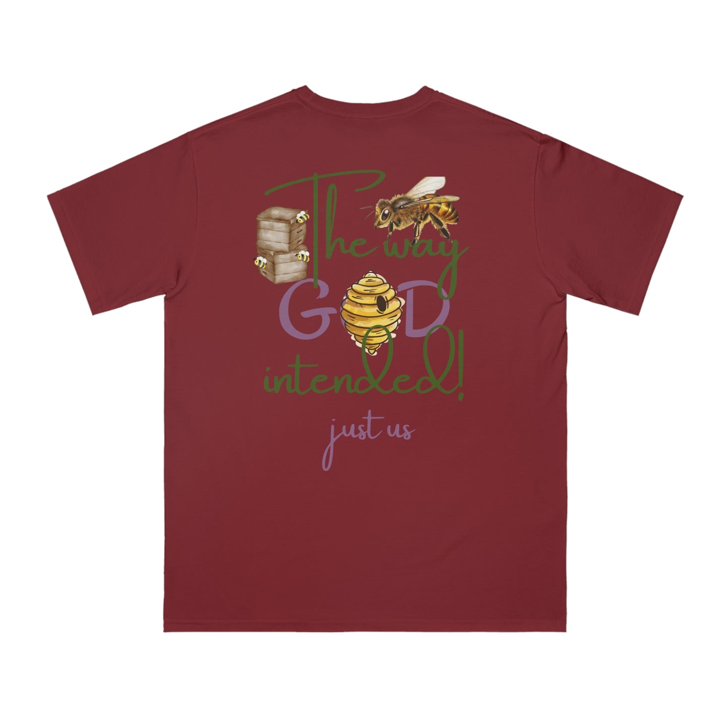 Organic Unisex T-Shirt - 'Just Us', “The way GOD intended!”