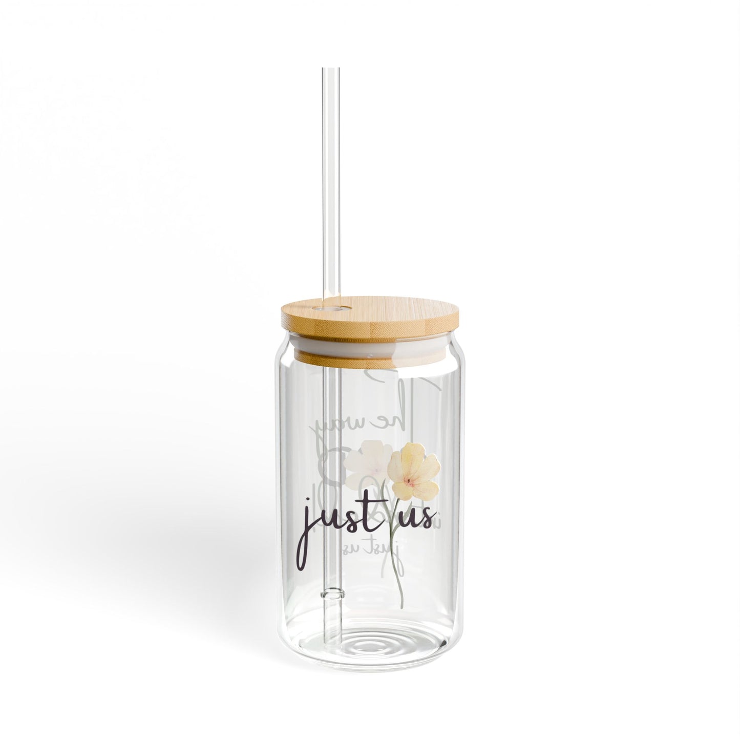 Just Us, “The way GOD intended” - Inspirational Sipper Glass