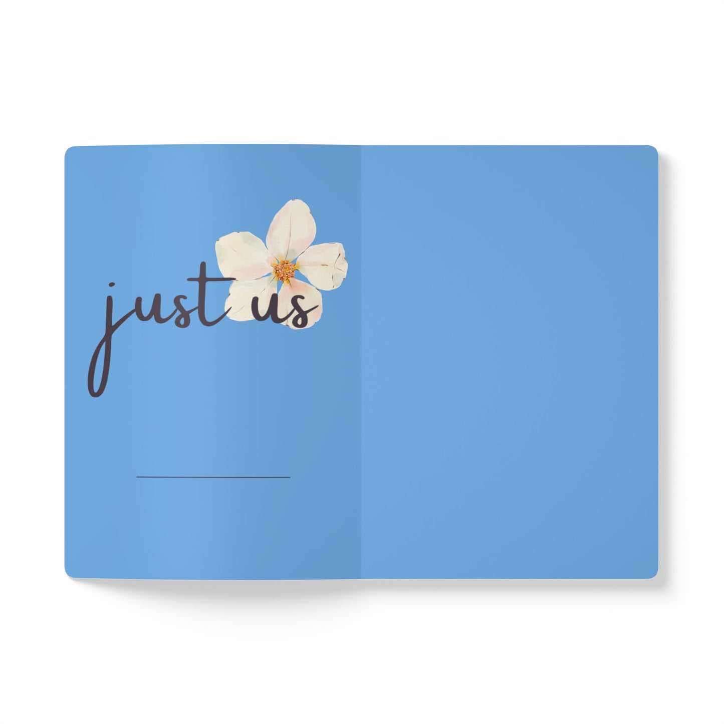 Just Us, “The way GOD intended” - Inspirational Flower Journal