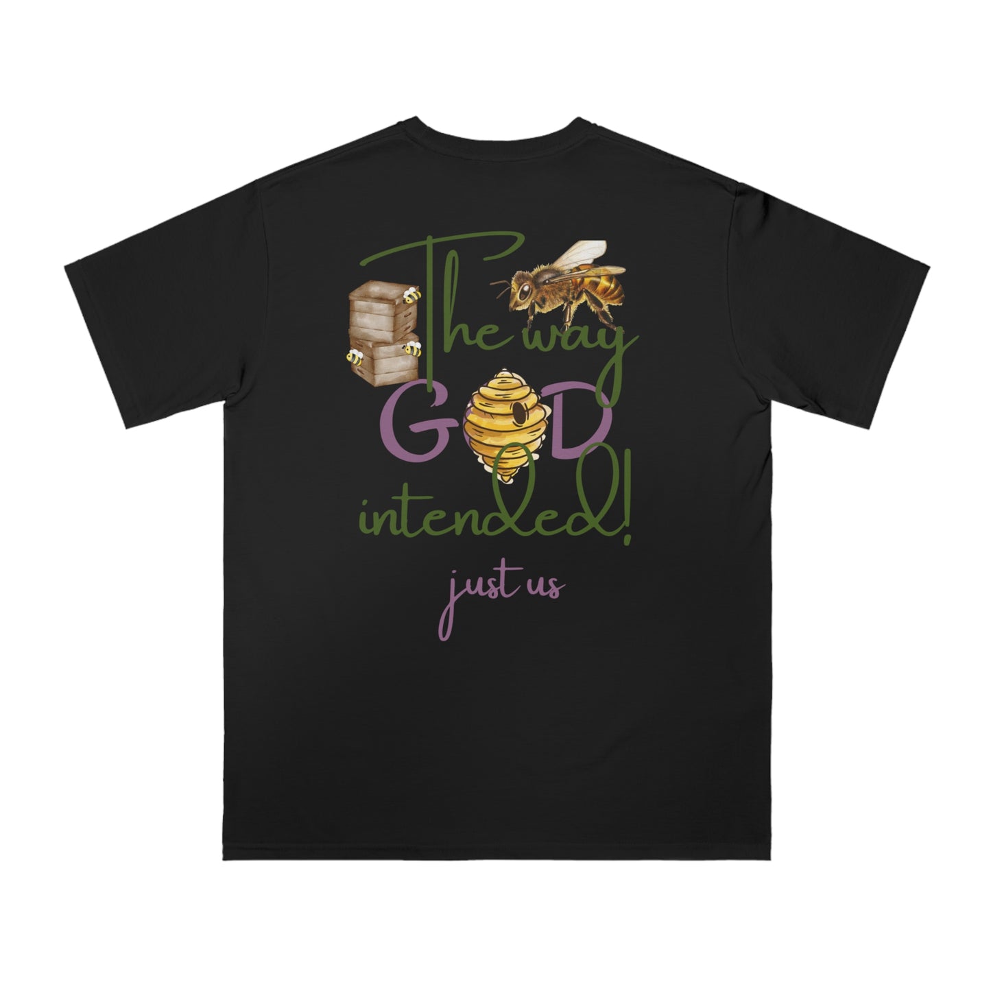 Organic Unisex T-Shirt - 'Just Us', “The way GOD intended!”