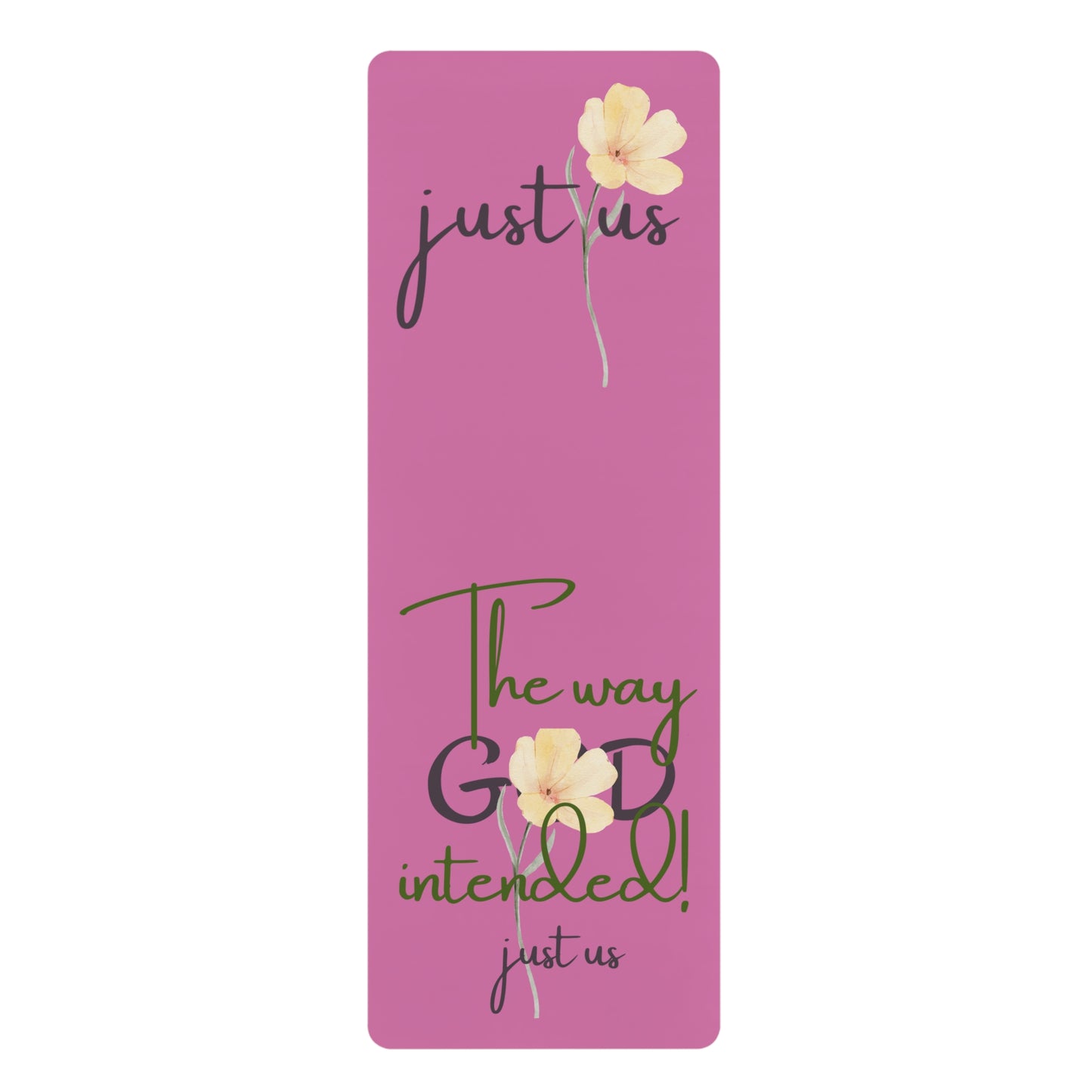 Inspirational Yoga Mat - "Just Us, “The Way God Intended"