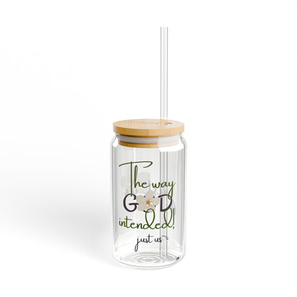 Just Us, “The way GOD intended” - Inspirational Sipper Glass