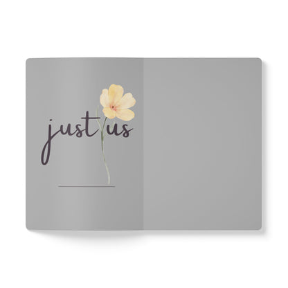 Just Us, “The way GOD intended” - Inspirational Flower Journal