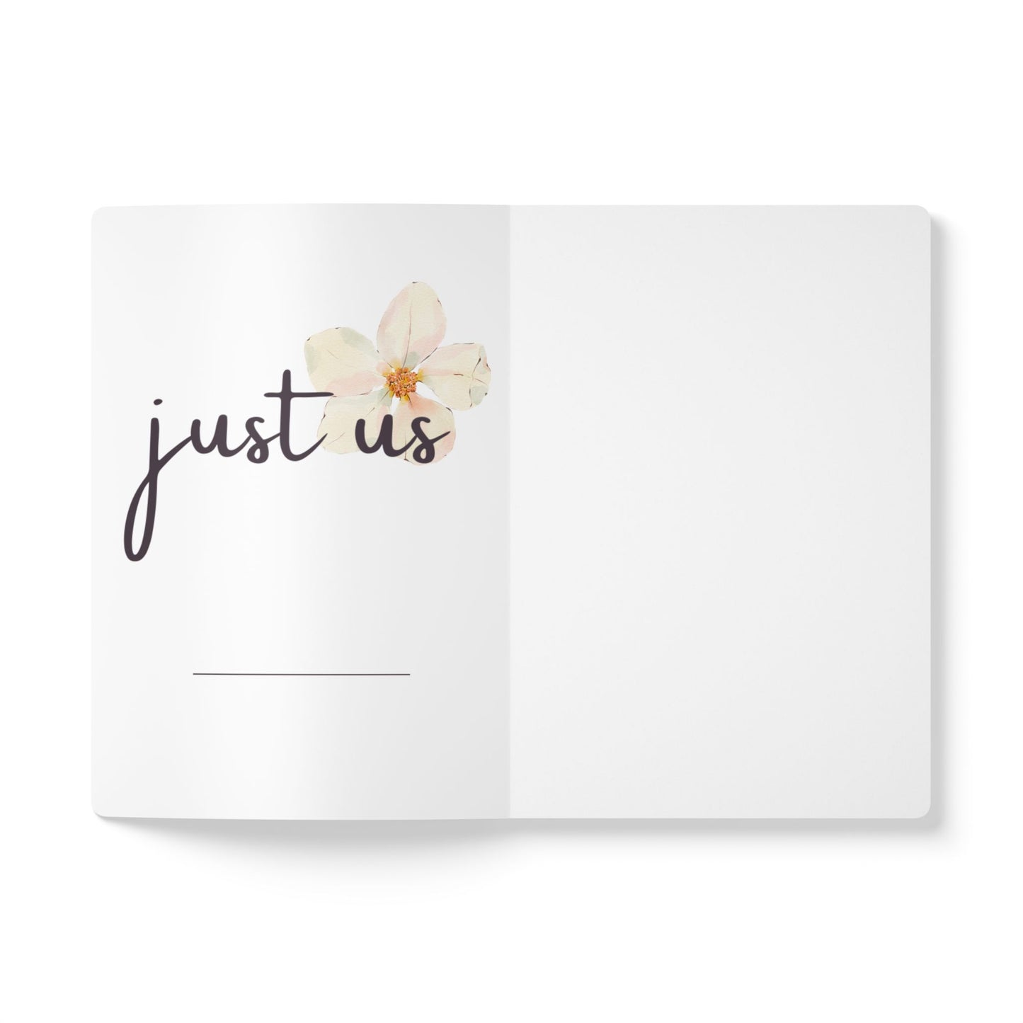 Just Us, “The way GOD intended” - Inspirational Flower Journal