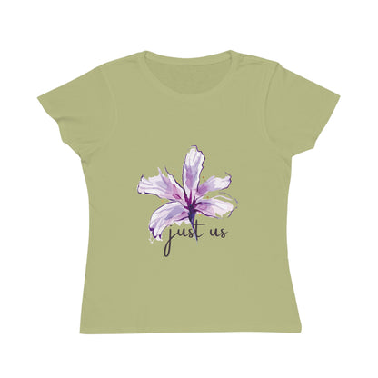 Organic Women's Flower T-Shirt - Just Us, “The way GOD intended”