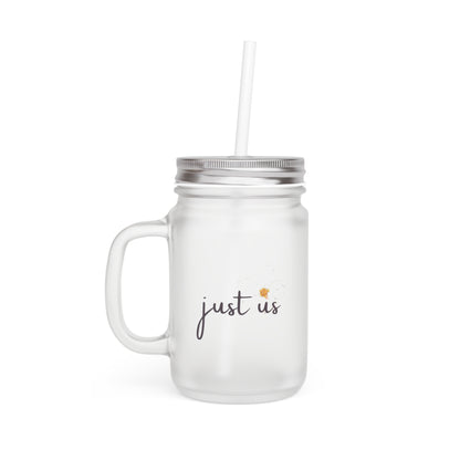 ‘Just Us’ Mason Jar with Straw - Perfect for Friends and Family Gatherings