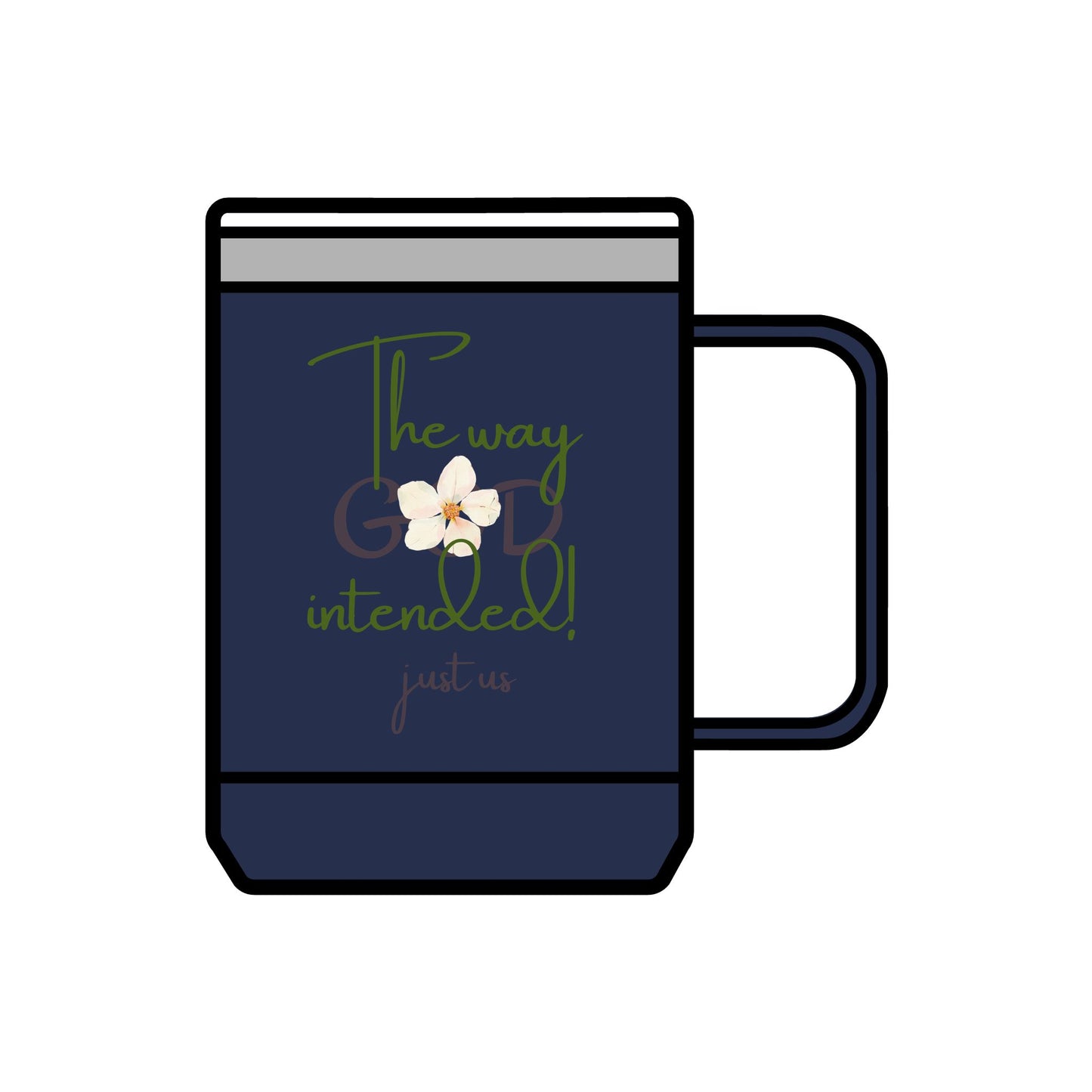 Just Us, “The way GOD intended!” - Inspirational Coffee Mug Tumbler