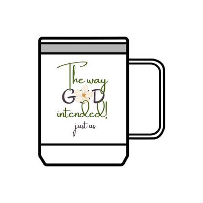Just Us, “The way GOD intended!” - Inspirational Coffee Mug Tumbler
