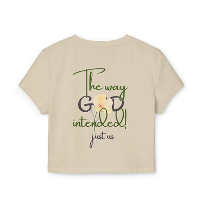 Organic Women's Flower Baby Tee - Just Us, "The way GOD intended" - Faith-Inspired Casual Wear
