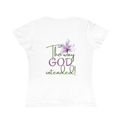 Organic Women's Flower T-Shirt - Just Us, “The way GOD intended”