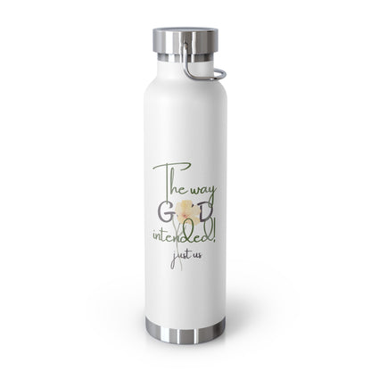 Just Us, “The way GOD intended!” - Inspirational Insulated Water Bottle - 22oz Copper Design