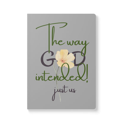 Just Us, “The way GOD intended” - Inspirational Flower Journal