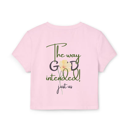 Organic Women's Flower Baby Tee - Just Us, "The way GOD intended" - Faith-Inspired Casual Wear