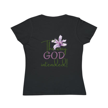 Organic Women's Flower T-Shirt - Just Us, “The way GOD intended”