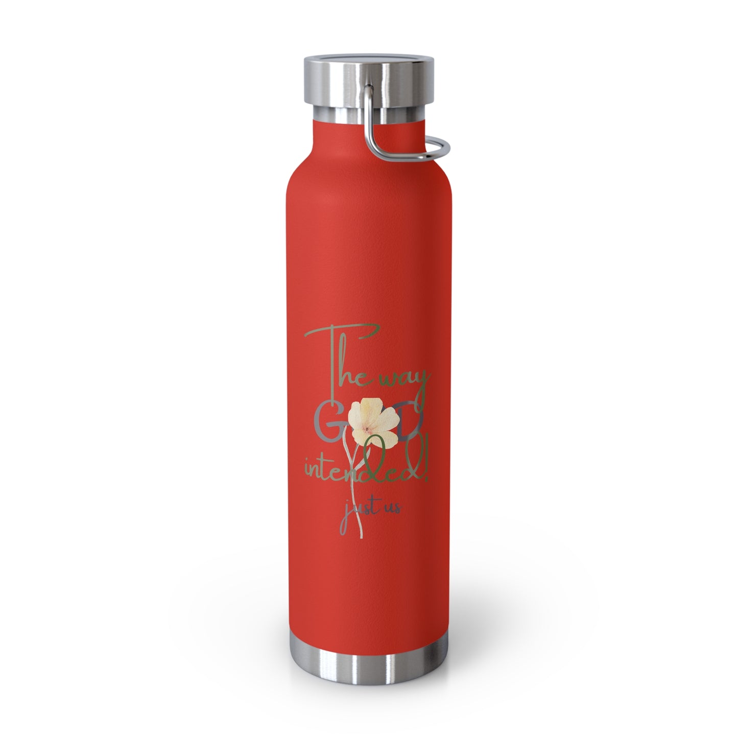 Just Us, “The way GOD intended!” - Inspirational Insulated Water Bottle - 22oz Copper Design