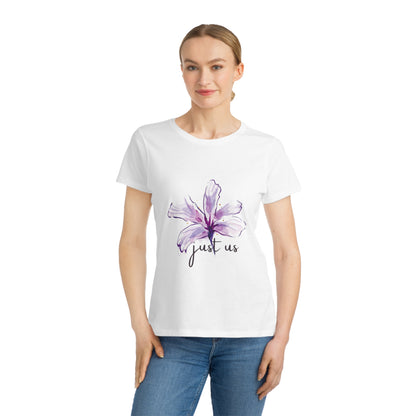 Organic Women's Flower T-Shirt - Just Us, “The way GOD intended”