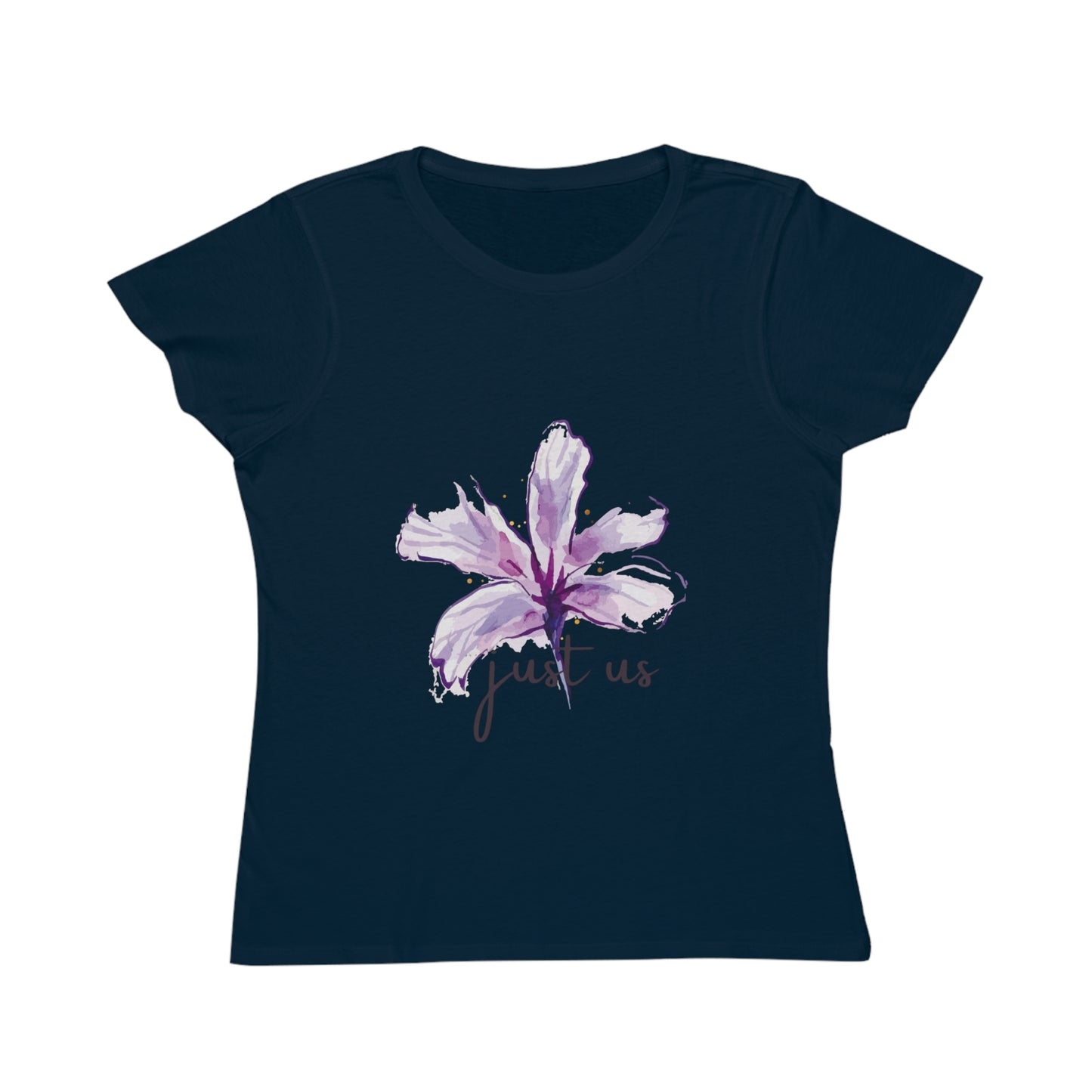 Organic Women's Flower T-Shirt - Just Us, “The way GOD intended”