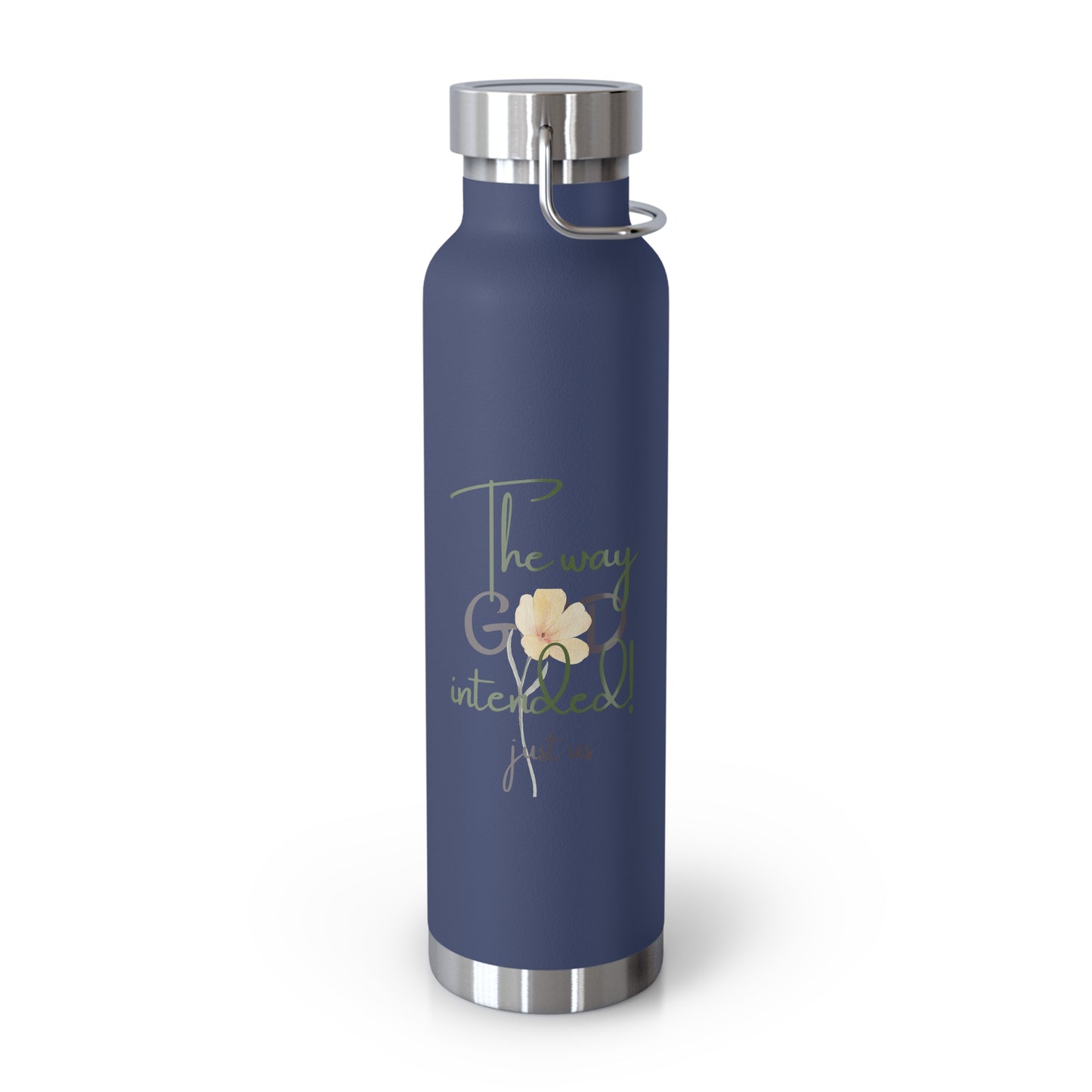 Just Us, “The way GOD intended!” - Inspirational Insulated Water Bottle - 22oz Copper Design
