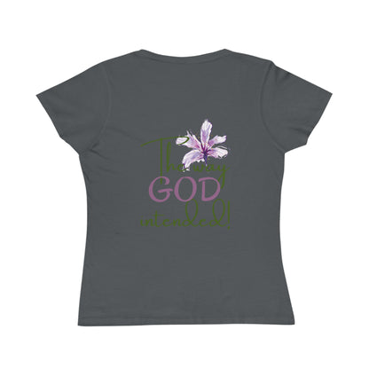 Organic Women's Flower T-Shirt - Just Us, “The way GOD intended”