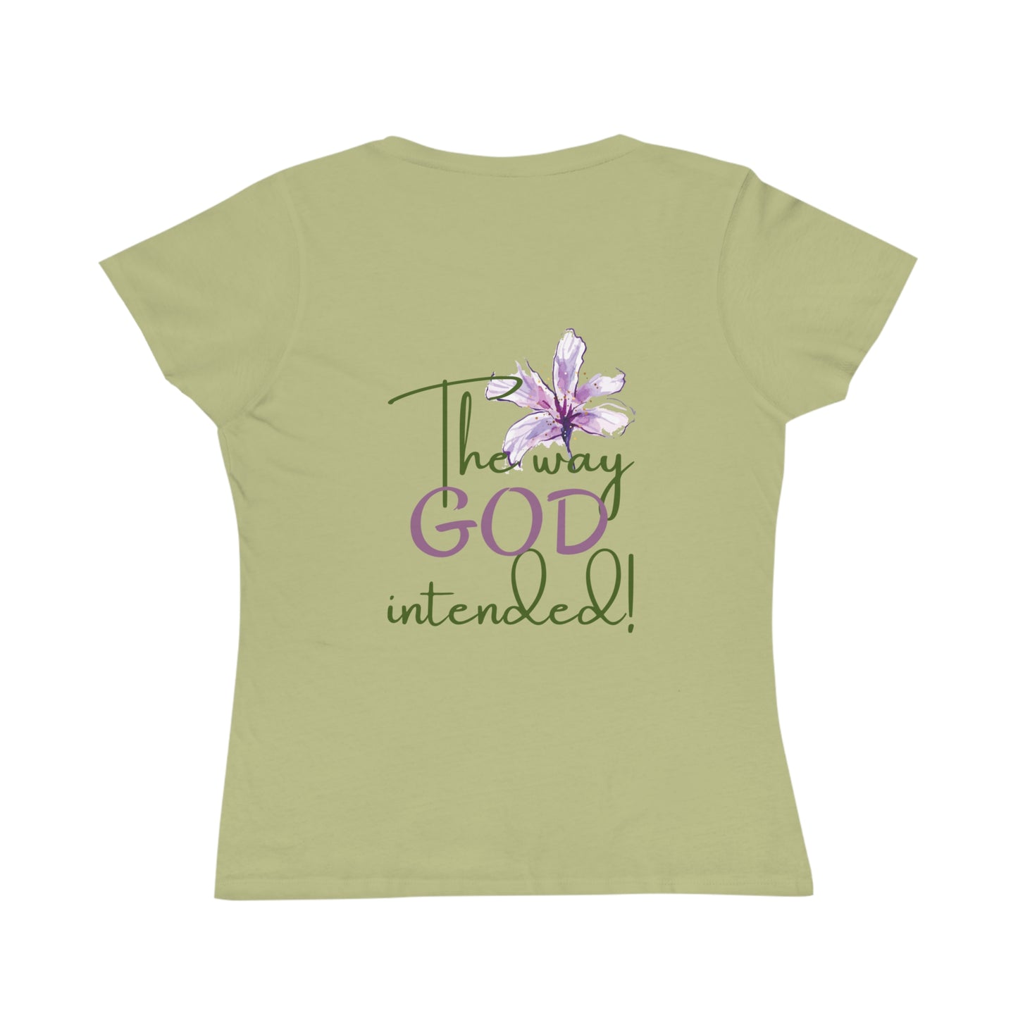 Organic Women's Flower T-Shirt - Just Us, “The way GOD intended”